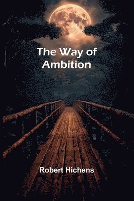 Robert Hichens - Way Of Ambition, Häftad
