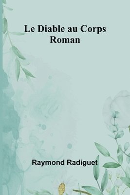 Raymond Radiguet - Diable au Corps, Häftad