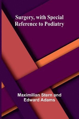 Surgery, with Special Reference to Podiatry 1