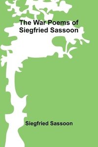 bokomslag The War Poems of Siegfried Sassoon