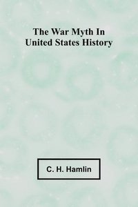 bokomslag war myth in United States history
