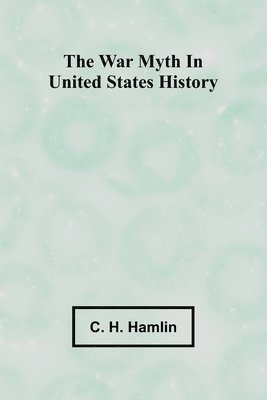 bokomslag war myth in United States history