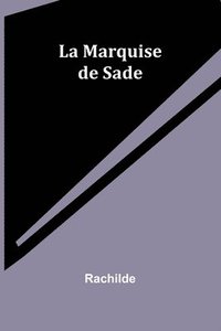 bokomslag La Marquise de Sade