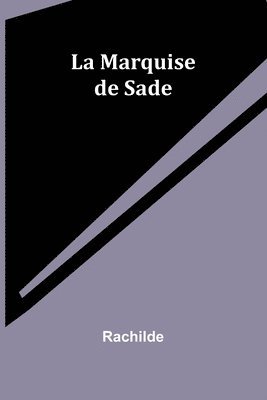 Rachilde - Marquise de Sade, Häftad