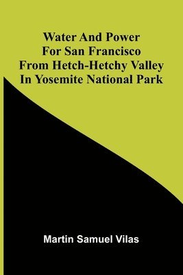 bokomslag Water And Power For San Francisco From Hetch-Hetchy Valley In Yosemite National Park