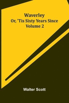 bokomslag Waverley; Or, 'Tis Sixty Years Since Volume 2
