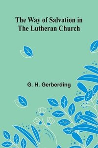bokomslag The Way Of Salvation In The Lutheran Church