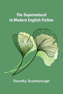 bokomslag The Supernatural in Modern English Fiction