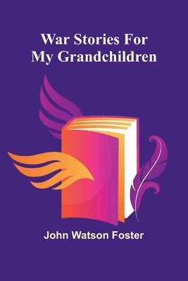 War Stories for my Grandchildren 1