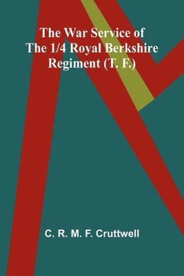 War Service of the 1/4 Royal Berkshire Regiment (T. F.) 1