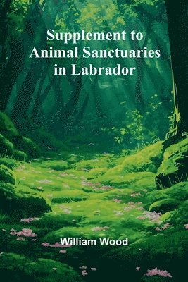 Supplement to Animal Sanctuaries in Labrador 1