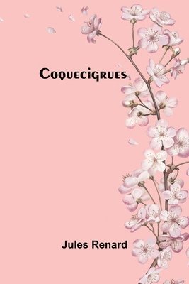 Jules Renard - Coquecigrues, Häftad