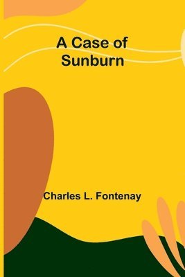 Charles L Fontenay, Charles L. Fontenay - Case of Sunburn, Häftad