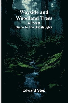 Wayside And Woodland Trees 1