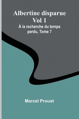 bokomslag Albertine disparue Vol 1;  la recherche du temps perdu, Tome 7