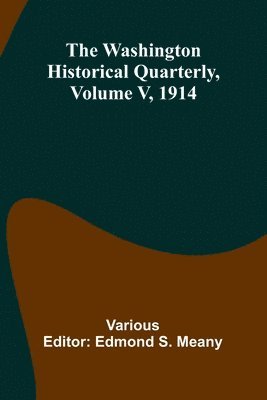 bokomslag The Washington Historical Quarterly, Volume V, 1914