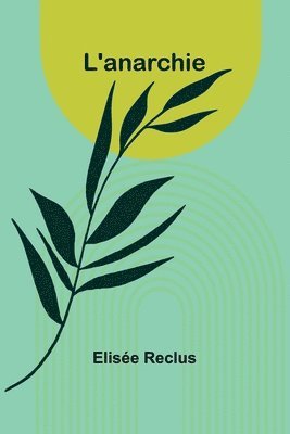 Elisée Reclus, Elisée - L'anarchie, Häftad