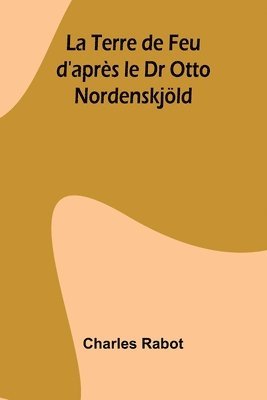 bokomslag Terre de Feu d'après le Dr Otto Nordenskjöld
