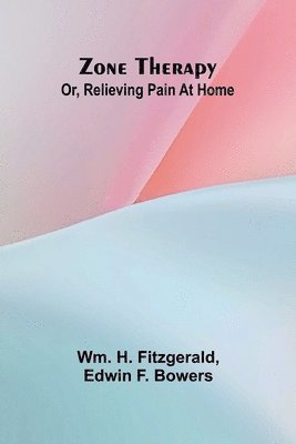 bokomslag Zone therapy; or, Relieving pain at home