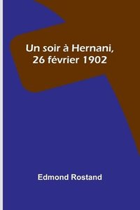 bokomslag soir à Hernani, 26 février 1902