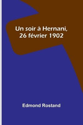 bokomslag soir à Hernani, 26 février 1902