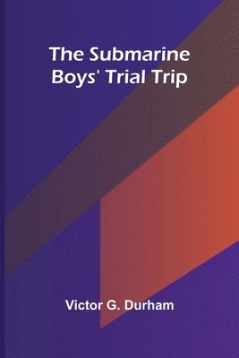 bokomslag Submarine Boys' Trial Trip