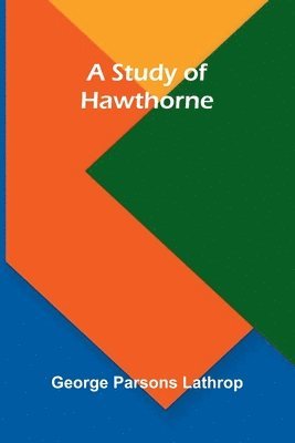 George Parsons Lathrop - Study of Hawthorne, Häftad