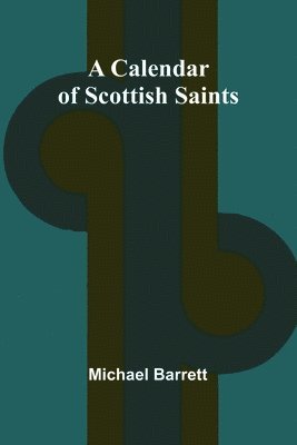 Michael Barrett - Calendar of Scottish Saints, Häftad