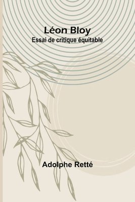 Léon Bloy: Essai de critique équitable 1