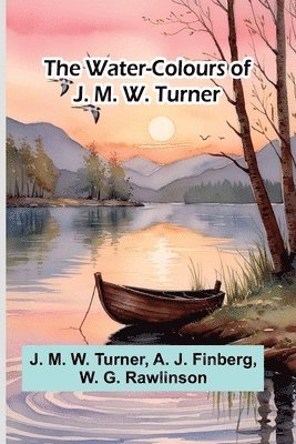 J M W Turner, A J Finberg - Water-Colours Of J. M. W. Turner, Häftad