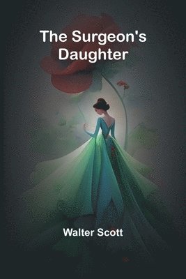 The Surgeon's Daughter 1