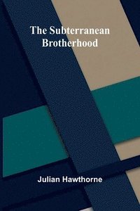 bokomslag Subterranean Brotherhood