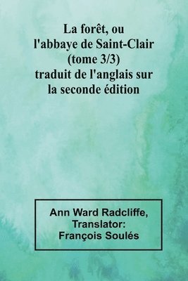 bokomslag La fort, ou l'abbaye de Saint-Clair (tome 3/3) traduit de l'anglais sur la seconde dition