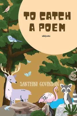 Santhini Govindan - To Catch a Poem (Edition1), Häftad