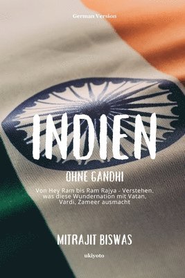 Mitrajit Biswas, Mitrajit Biswas - Indien Ohne Gandhi, Häftad