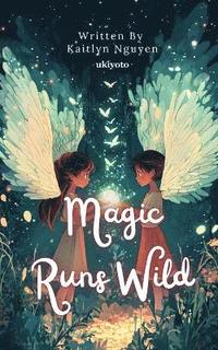 bokomslag Magic Runs Wild
