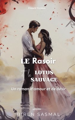 bokomslag Le rasoir et le lotus sauvage