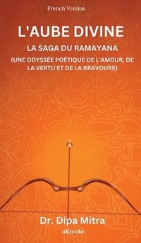 bokomslag Divine Dawning: The Saga of Ramayana French Version