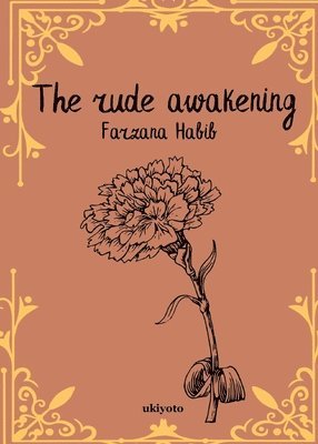 Farzana Habib, Farzana Habib - Rude Awakening, Häftad