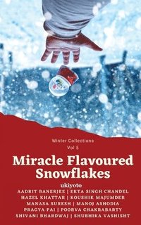 bokomslag Miracle Flavoured Snowflakes