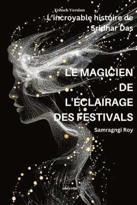 bokomslag Le Magicien De L'?Clairage Des Festivals