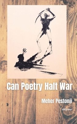 bokomslag Can Poetry Halt War (Edition1)