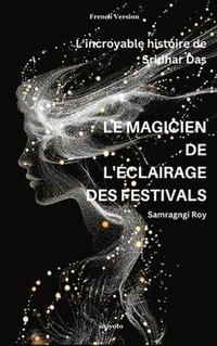 bokomslag Le Magicien De L'Clairage Des Festivals