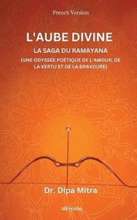 bokomslag Divine Dawning: the Saga of Ramayana