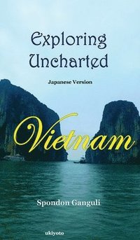 bokomslag Exploring Uncharted Vietnam Japanese Version