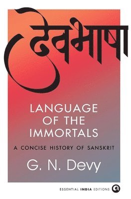G. N. Devy, G N Devy - Language of the Immortals, Inbunden