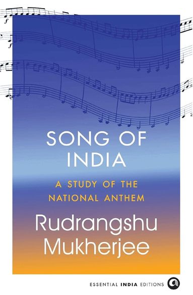 Rudrangshu Mukherjee - Song of India, Inbunden