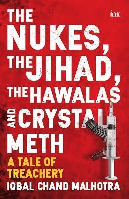 bokomslag The Nukes, the Jihad, the Hawalas, and Crystal Meth