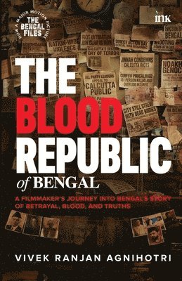 Vivek Ranjan Agnihotri - Bengal: The Blood Republic (Export), Häftad
