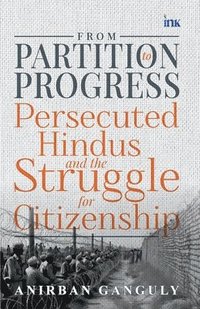 bokomslag From Partition to Progress: Persecuted Hindus and the Struggle for Citizenship